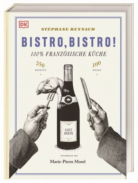 Bistro, Bistro! – 250 Rezepte & 100 Weine aus der französischen Küche