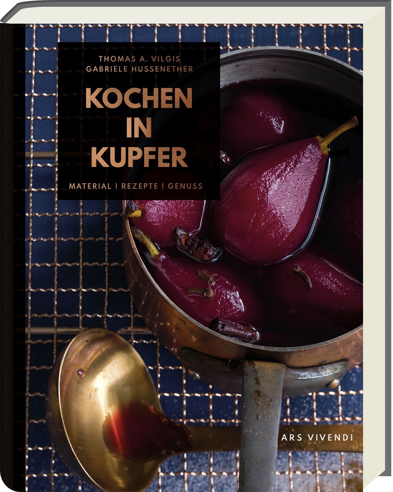 Kochen in Kupfer - Kochen wie die Profis: 50 Rezepte & das Know-How zum edlen Werkstoff Kupfer