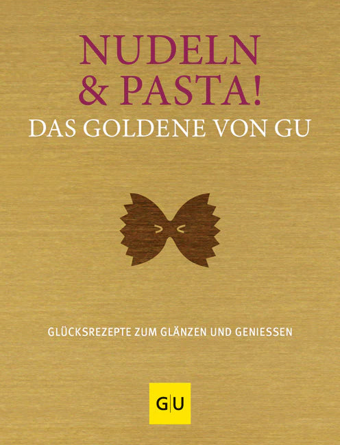 Nudeln & Pasta! – Das Goldene von GU